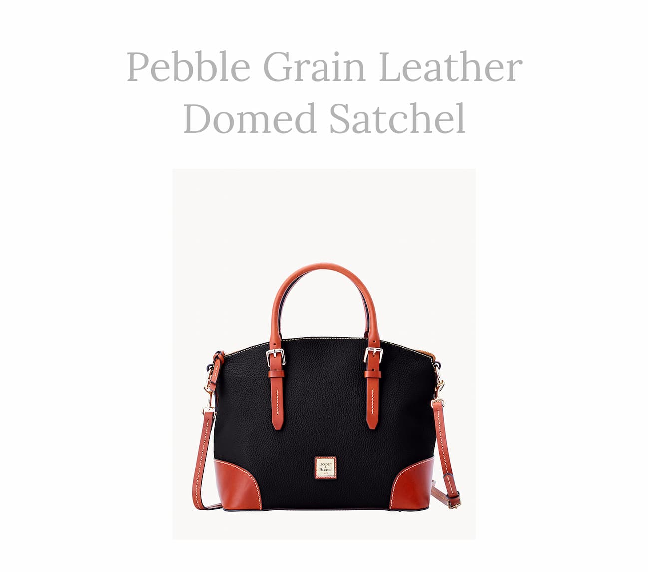 Pebble Grain Domed Satchel