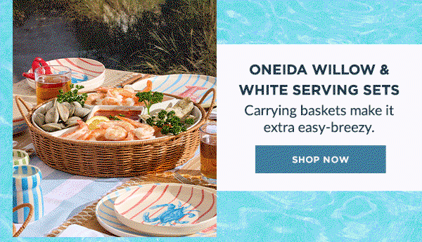 ONEIDA WILLOW & WHITE SERVING SETS  Carrying baskets make it extra easy-breezy.  [SHOP NOW]