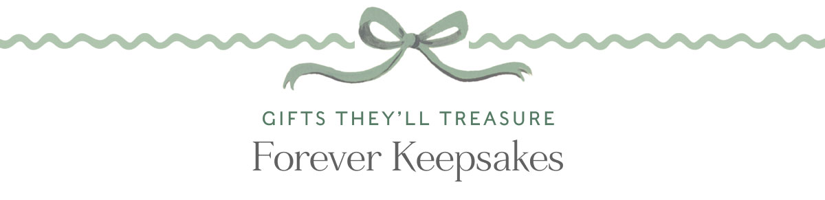 gifts they’ll treasure Forever Keepsakes 