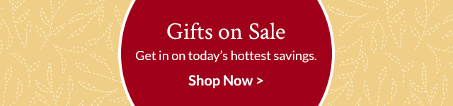 Gifts on Sale - Get in on today's hottest savings.