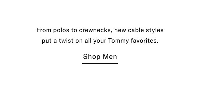 From polos to crewnecks, new cable styles put a twist on all your Tommy favorites. Shop Men