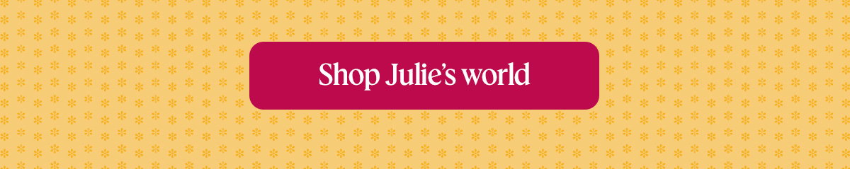 Shop Julie’s world