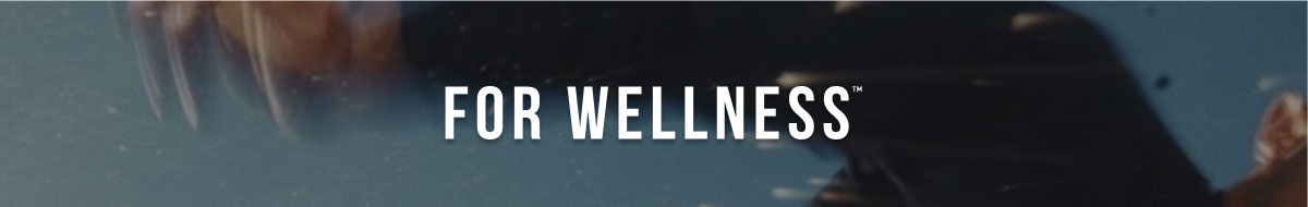 For Wellness