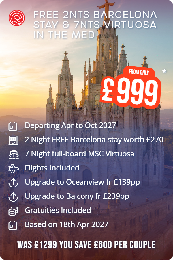 Free 2nts Barcelona Stay & 7nts Virtuosa in the Med – Smart Holiday promotional image. From £999 Includes: Departing Apr to Oct 2027, 2 Night FREE Barcelona stay worth £270, 7 Night full-board MSC Virtuosa, Flights Included, Upgrade to Oceanview fr £139pp, Upgrade to Balcony fr £239pp, Gratuities Included, Based on 18th Apr 2027. WAS £1299 YOU SAVE £600 PER COUPLE