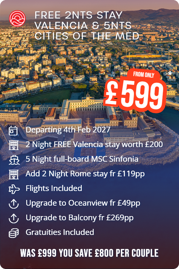 Free 2nts Stay Valencia & 5nts Cities of the Med – Smart Holiday promotional image. From £599 Includes: Departing 4th Feb 2027, 2 Night FREE Valencia stay worth £200, 5 Night full-board MSC Sinfonia, Add 2 Night Rome stay fr £119pp, Flights Included, Upgrade to Oceanview fr £49pp, Upgrade to Balcony fr £269pp, Gratuities Included. WAS £999 YOU SAVE £800 PER COUPLE