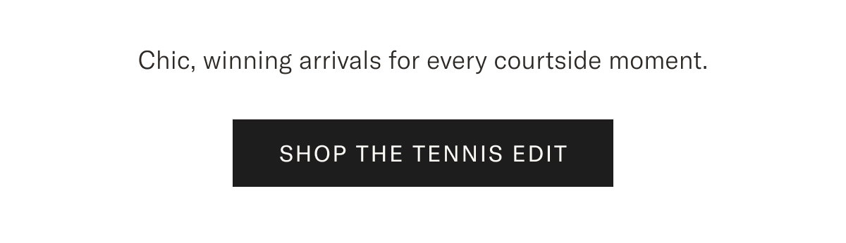 Shop The Tennis Edit