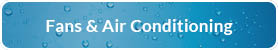 fans & air condiitoning