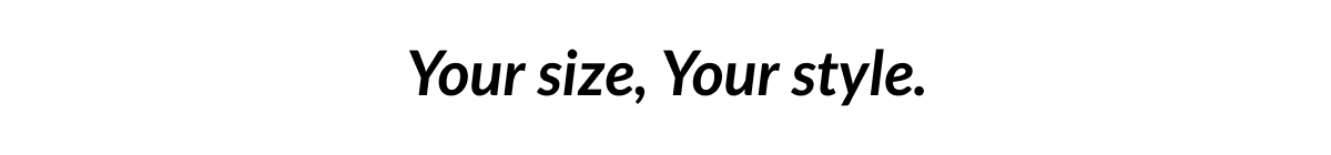 Your size, your color