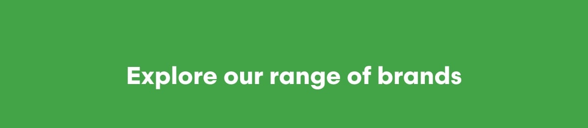 Explore our range of brands