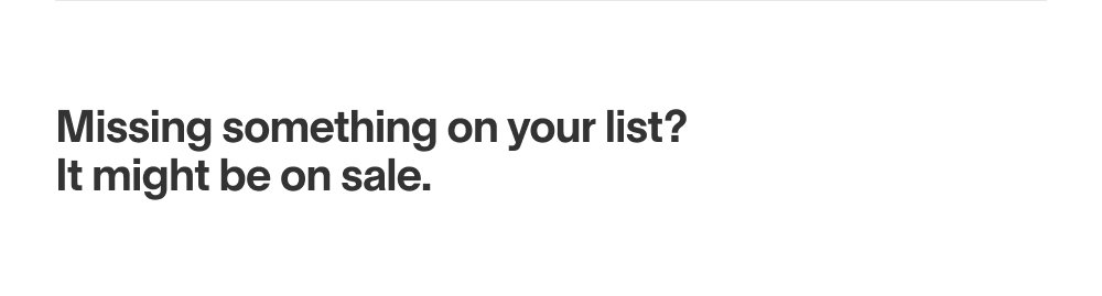 Missing something on your list?