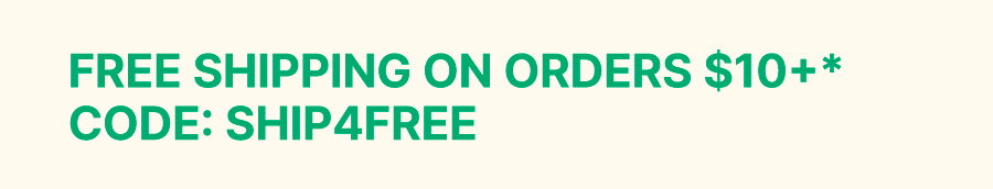 FREE SHIPPING ON ORDERS $10+ WITH CODE SHIP4FREE