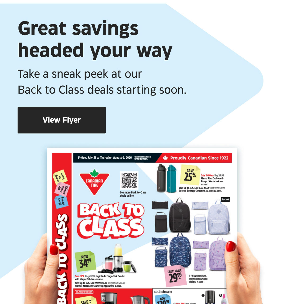 Great savings headed your way. Take a sneak peek at our Back to Class deals starting soon.