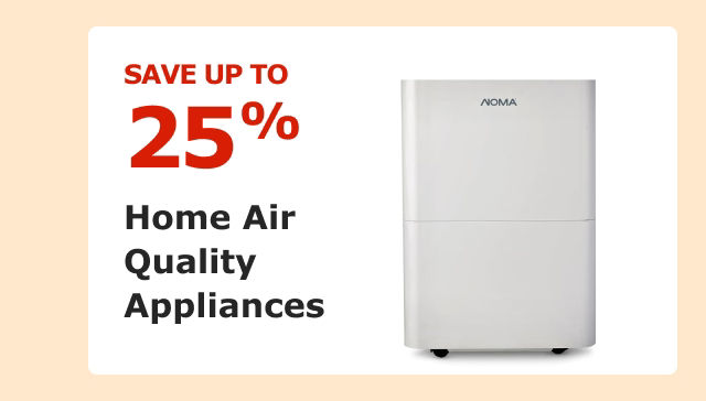 Save up to 25% on Home Air Quality Appliances.