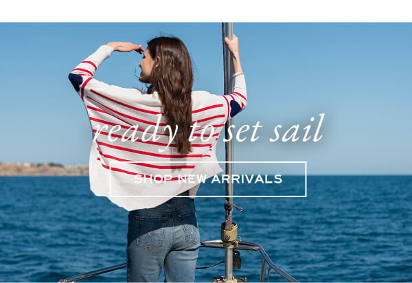 Ready to set sail - shop new arrivals