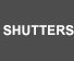 SHUTTERS