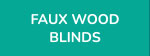 FAUX WOOD BLINDS