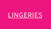 LINGERIES