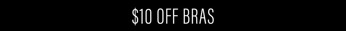 $10 Off Bras