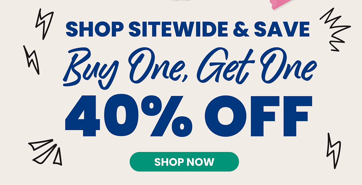 Shop Sitewide & Save - Buy One, Get One 40% Off- Shop Now