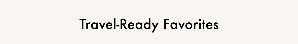 Travel-Ready Favorites