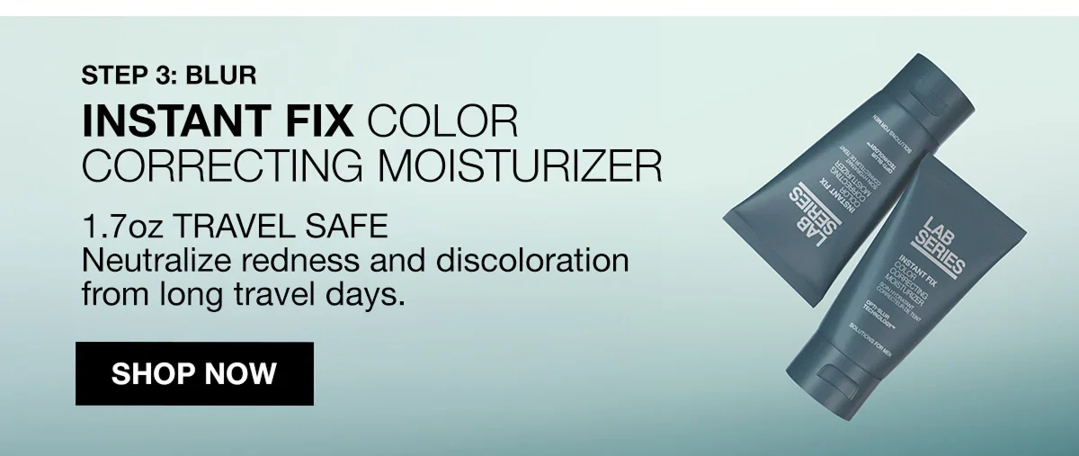STEP 3: BLUR | INSTANT FIX COLOR CORRECTING MOISTURIZER | 1.7oz TRAVEL SAFE | Neutralize redness and discoloration from long travel days. | SHOP NOW