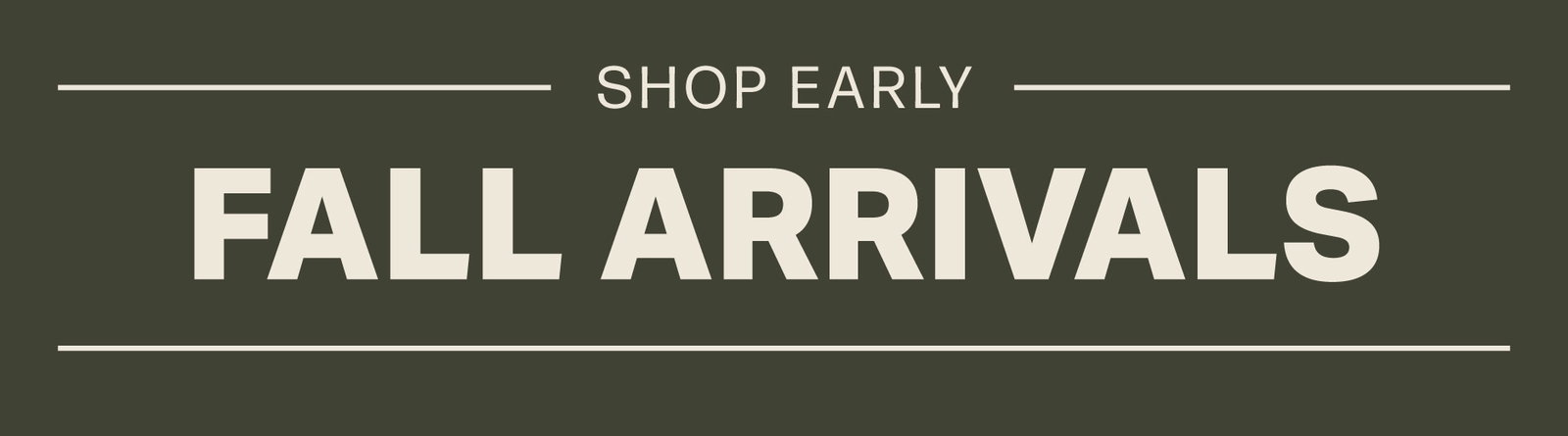 Shop Early Fall Arrivals