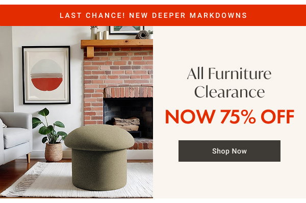 All Furniture Clearance: Now 75% OFF - Shop Now