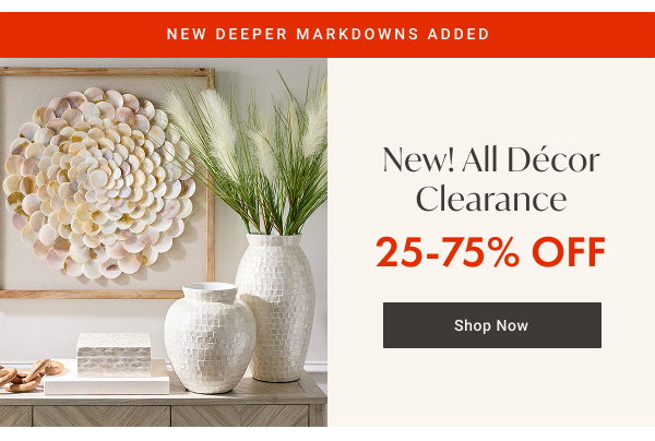 New! All Decor Clearance: 25-27% OFF - Shop Now