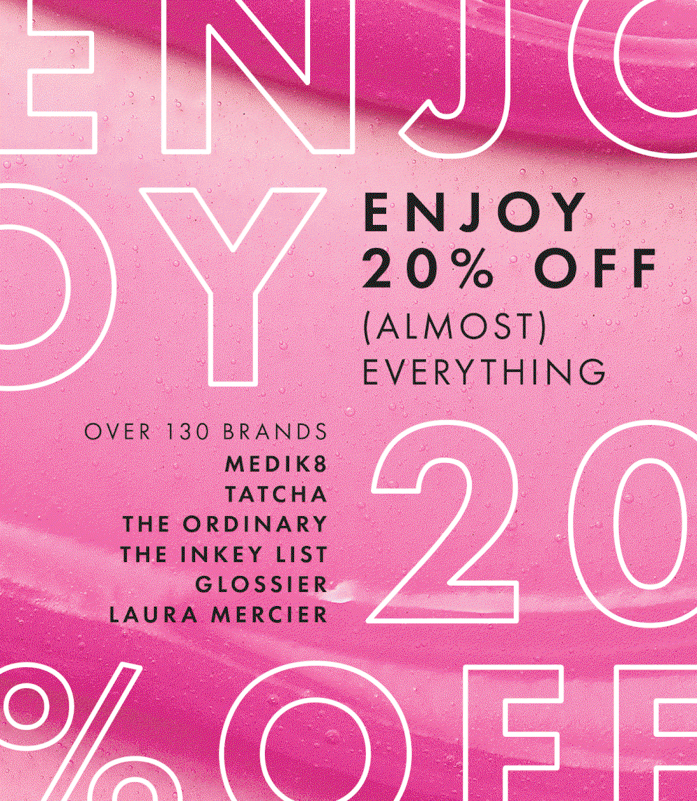 Enjoy 20% off (Almost) Everything