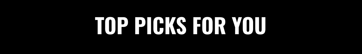 Top Picks For You | Shop Now