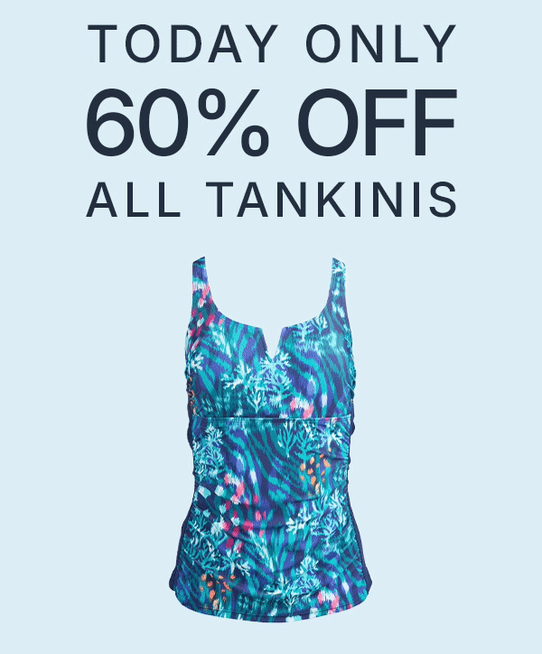 all tankinis 60% off today only