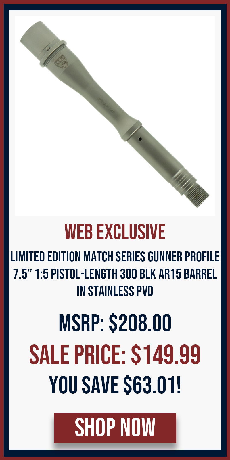 WEBSITE EXCLUSIVE: Limited Edition Match Series Gunner Profile 7.5 Pistol-Length 300 BLK AR15 Barrel - SS PVD