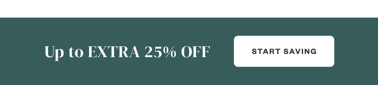 Up to Extra 25% OFF. Start Saving.