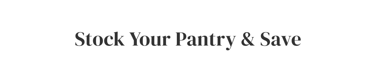 Stock Your Pantry + Save