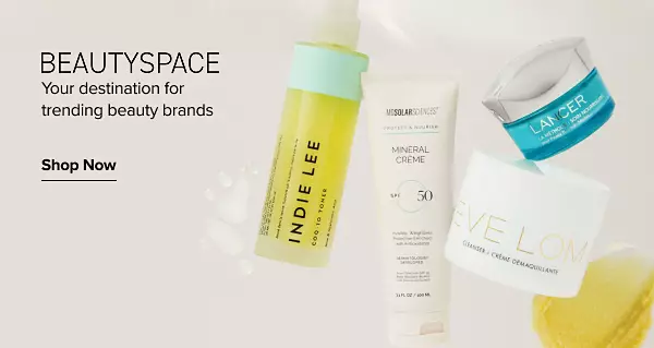 BeautySpace. Your destination for trending beauty brands. Shop now. Various beauty products.