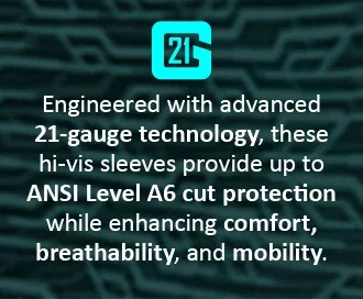 Engineered with advanced 21-gauge technology, these hi-vis sleeves provide up to ANSI Level A6 cut protection while enhancing comfort, breathability, and mobility.