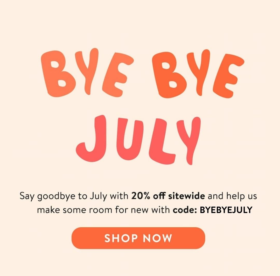 Bye Bye July Sale! 