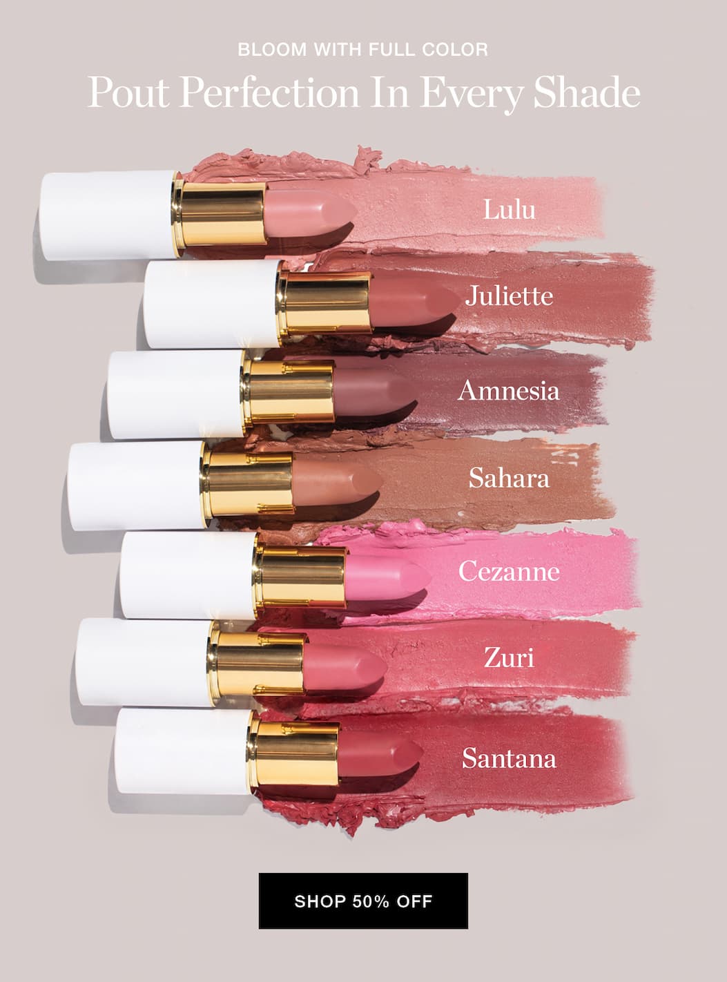 BLOOM WITH FULL COLOR | Pout Perfection In Every Shade