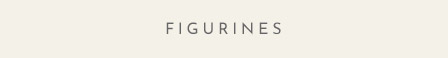Shop Figurines