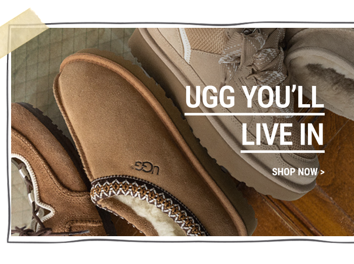UGG YOU'LL LIVE IN