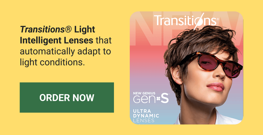 Transitions® Light Intelligent Lense. Order Now
