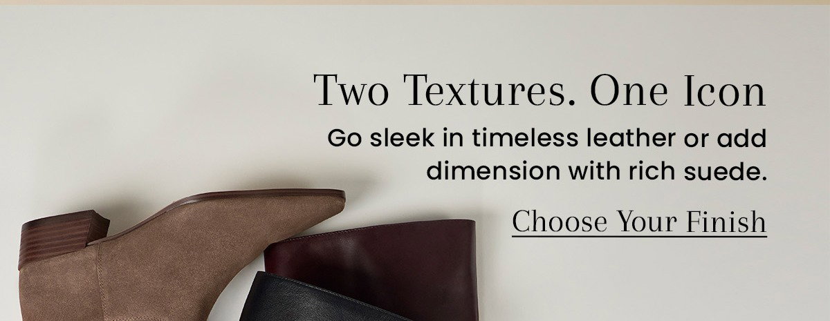 Two Textures. One Icon. [Choose Your Finish]