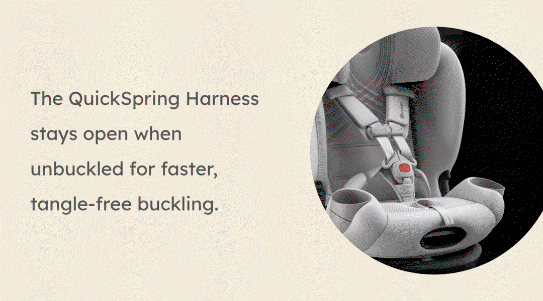 The QuickSpring Harness stays open when unbuckled for faster, tangle-free buckling.