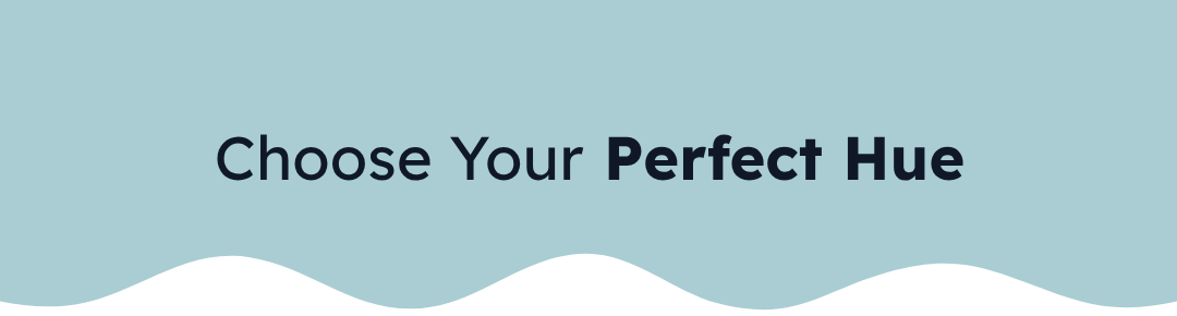 Choose Your Perfect Hue
