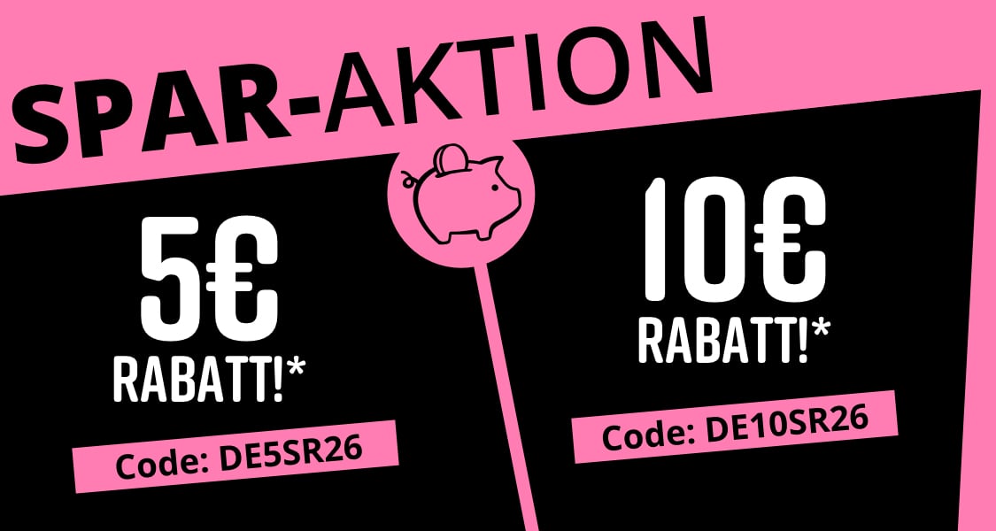 Knallige Darstellung einer Sparaktion mit abgebildetem Sparschwein. Bis 04.08.26: Code DE5SR26 für 5- € Sparvorteil* ab Mindestbestellwert 25,- €. Code DE10SR26 für 10,- € Sparvorteil* ab Mindestbestellwert 75,- €. Bitte beachten Sie die weiteren Einlösebedingungen im unteren Teil des Newsletters (*-Text). Bild oder Schaltfläche darunter anklicken, um in den Shop zu gelangen >