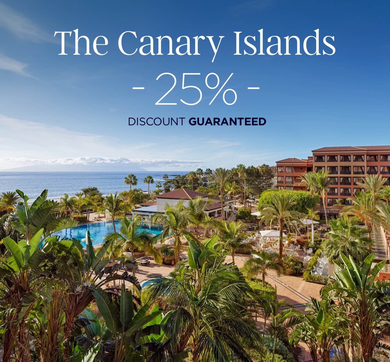 The Canary Islands: 25% DISCOUNT GUARANTEED