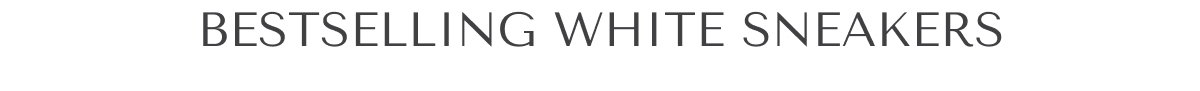 Bestselling White Sneakers