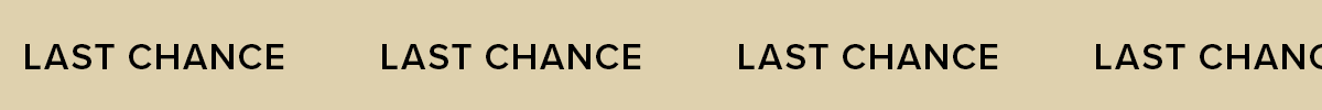 LAST CHANCE
