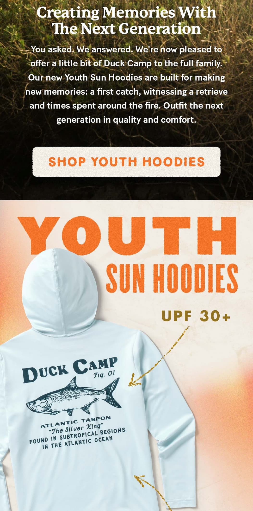 You asked. We answered. We're now pleased to offer a little bit of Duck Camp to the full family. Our new Youth Sun Hoodies are built for making new memories: a first catch, witnessing a retrieve and times spent around the fire. Outfit the next generation in quality and comfort.