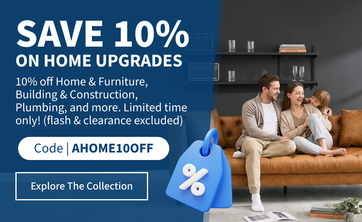 Save 10% on home upgrades. 10% off home & furniture, building & construction, plumbing, and more. Limited time only! (flash & clearance excluded). Use code | AHOME10FF [explore the collection]